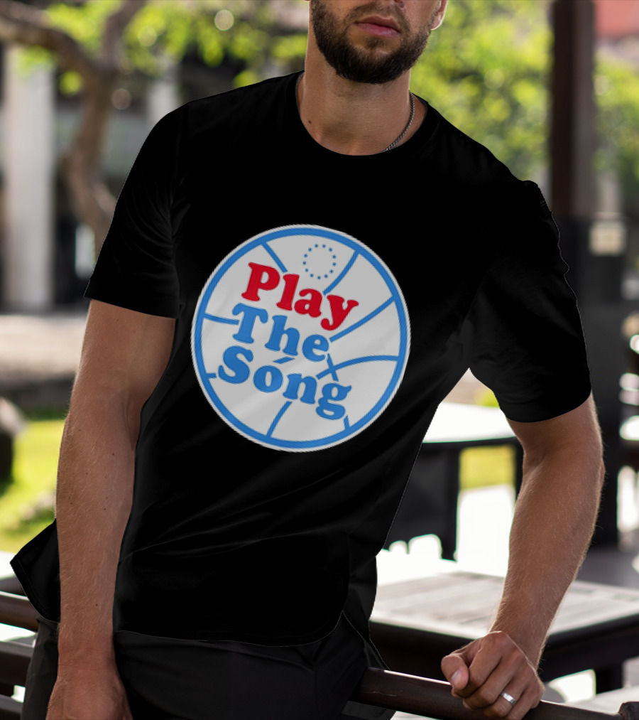 Play The Song Philadelphia 76ers Basketball T-Shirt