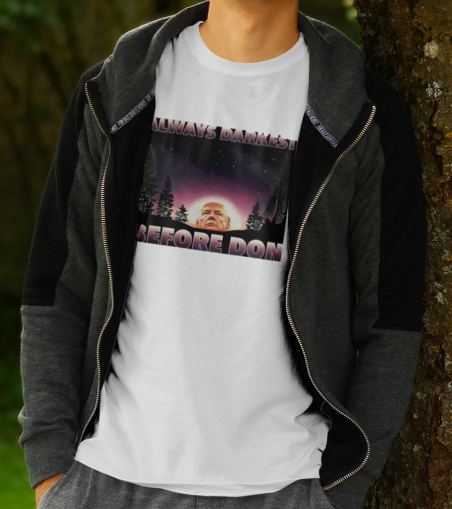 Always Darkest Before Don T-Shirt