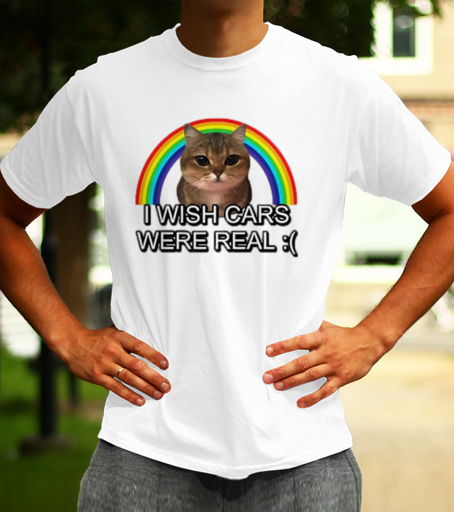 Cat I Wish Cars Were Real :( Rainbow T-Shirt