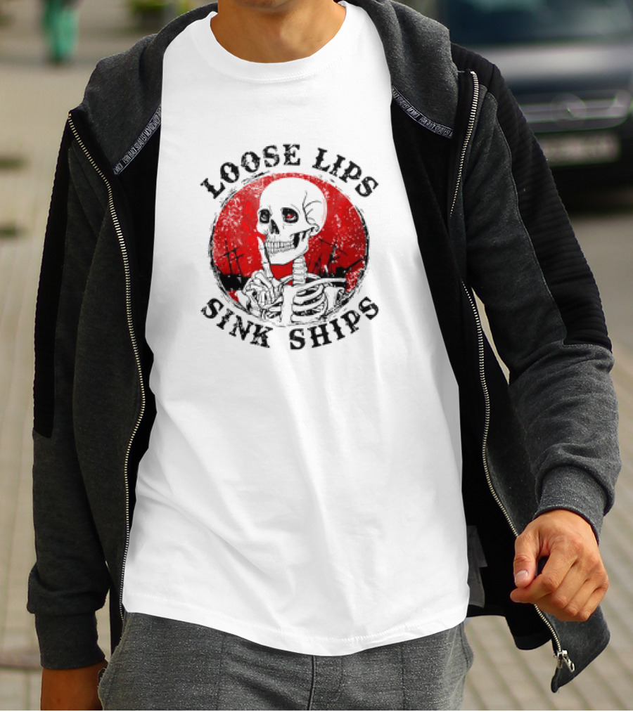 Loose Lips Sink Ships Skeleton T-Shirt