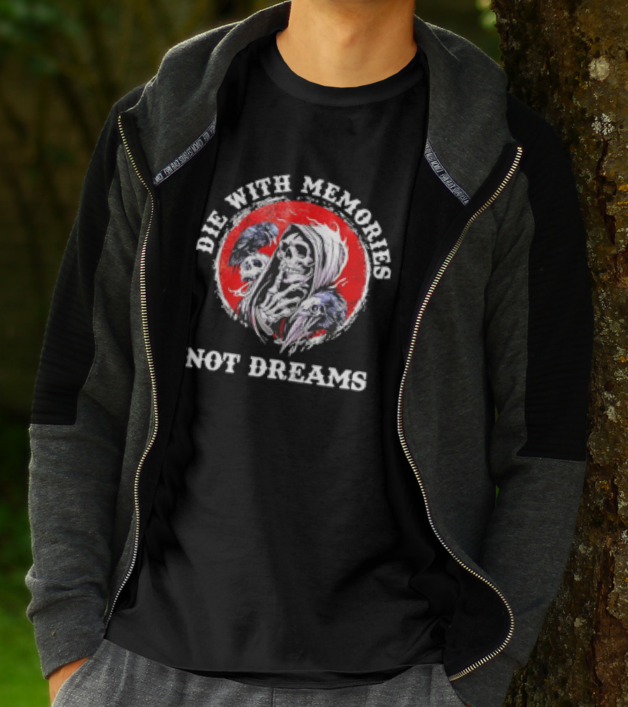 Die With Memories Not Dreams Skull Reaper Ravens T-Shirt