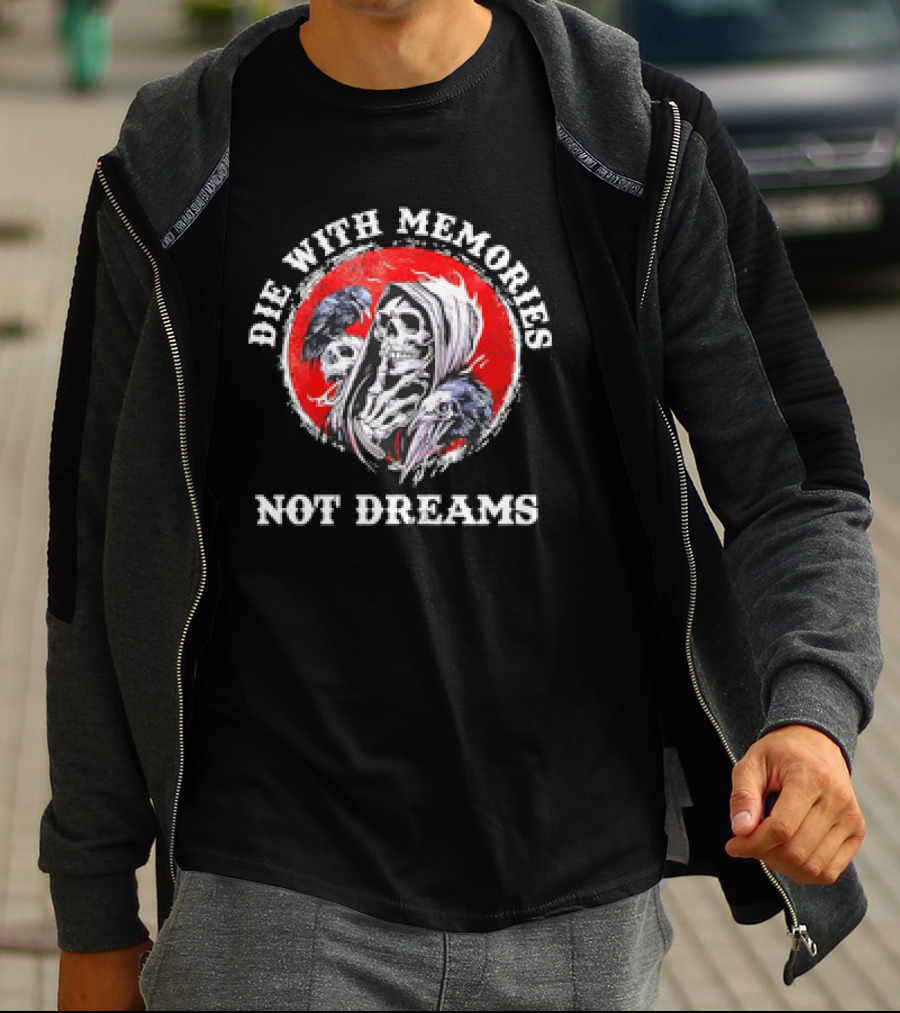 Die With Memories Not Dreams Skull Reaper Ravens T-Shirt