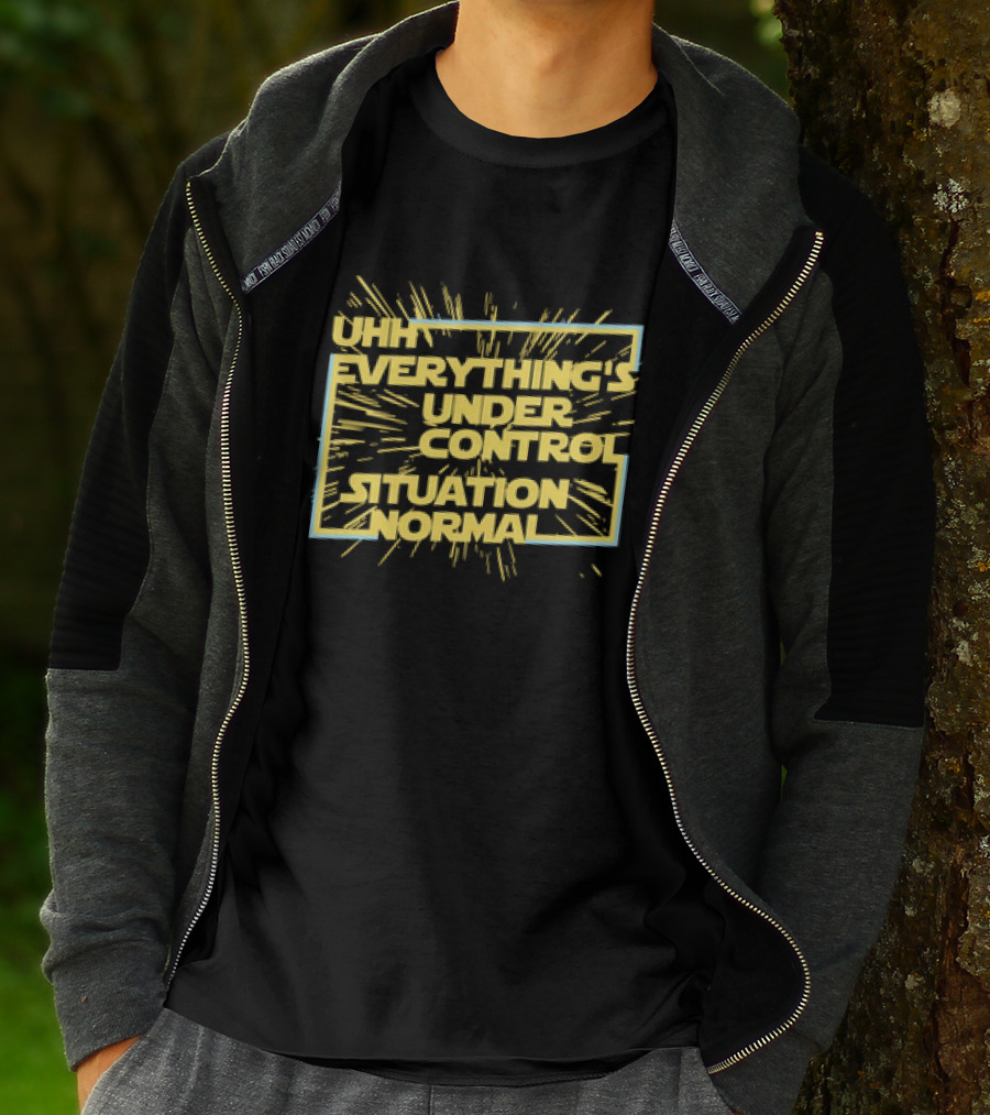 UHH EVERYTHING'S UNDER CONTROL SITUATION NORMAL Retro Sci-Fi Style Burst T-Shirt