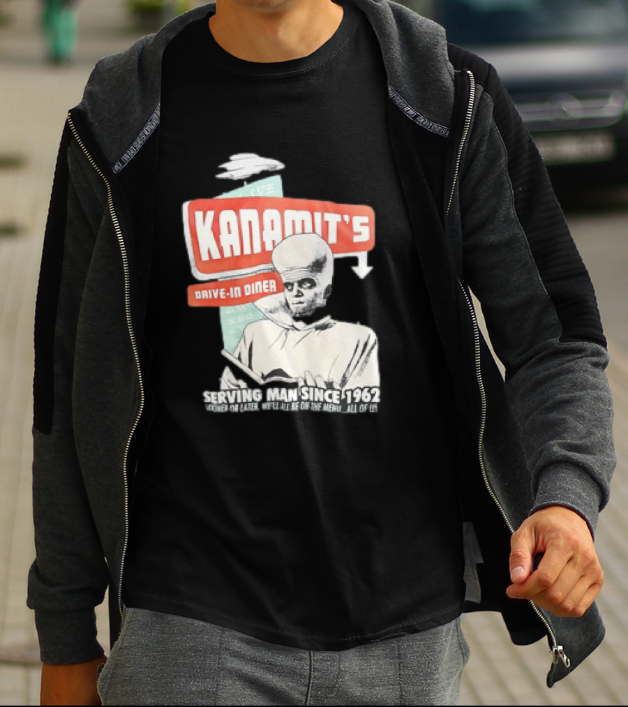 Kanamit's Drive-In Diner Serving Man Since 1962 Sooner Or Later We'll All Be On The Menu All Of Us T-Shirt