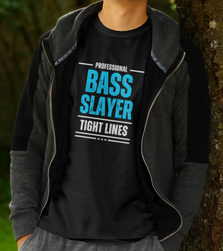 Professional Bass Slayer Tight Lines Fishing Enthusiast T-Shirt