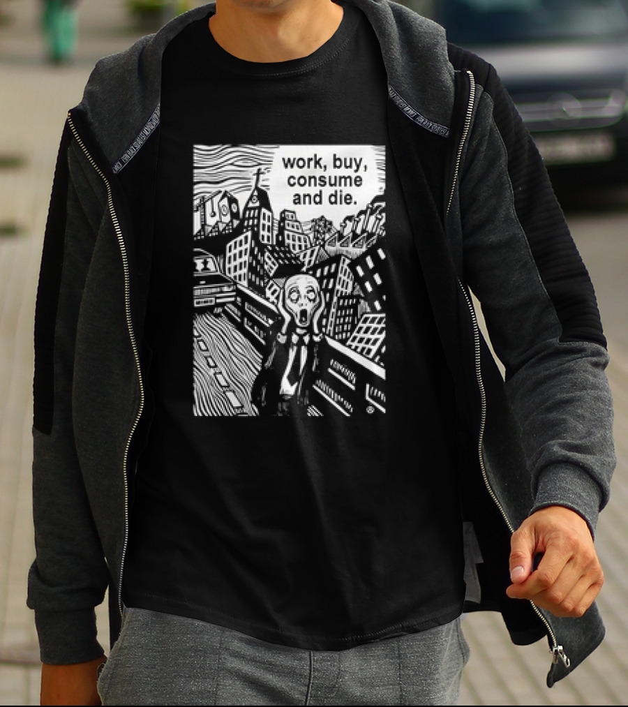 Work Buy Consume And Die Scream Cityscape T-Shirt