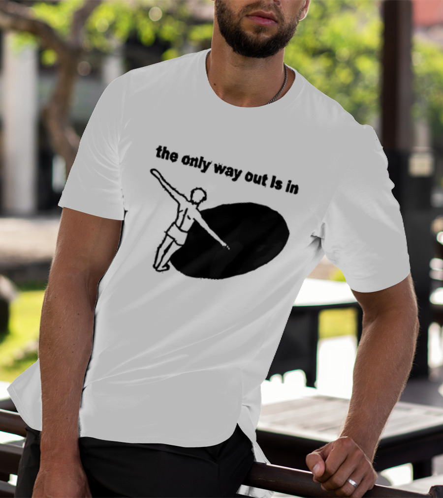 The Only Way Out Is In With Figure Entering Black Hole T-Shirt