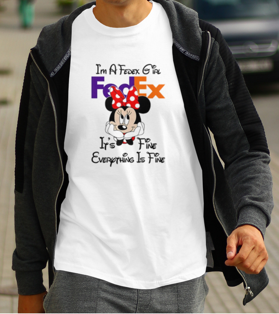 I'm A FedEx Girl Minnie Mouse It's Fine Everything Is Fine T-Shirt