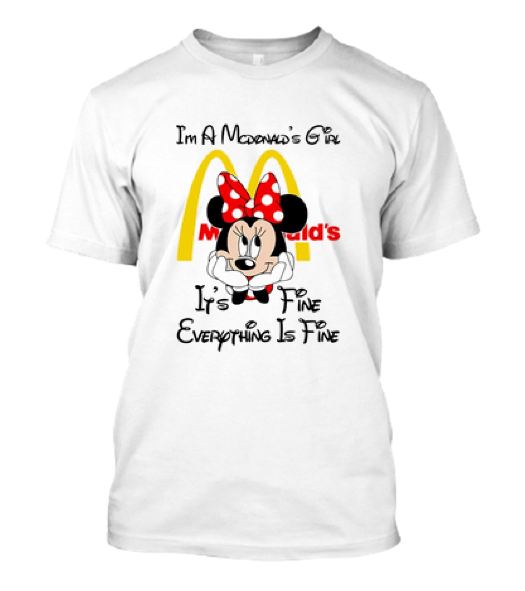 I'm A McDonald's Girl Minnie Mouse It's Fine Everything Is Fine T-Shirt