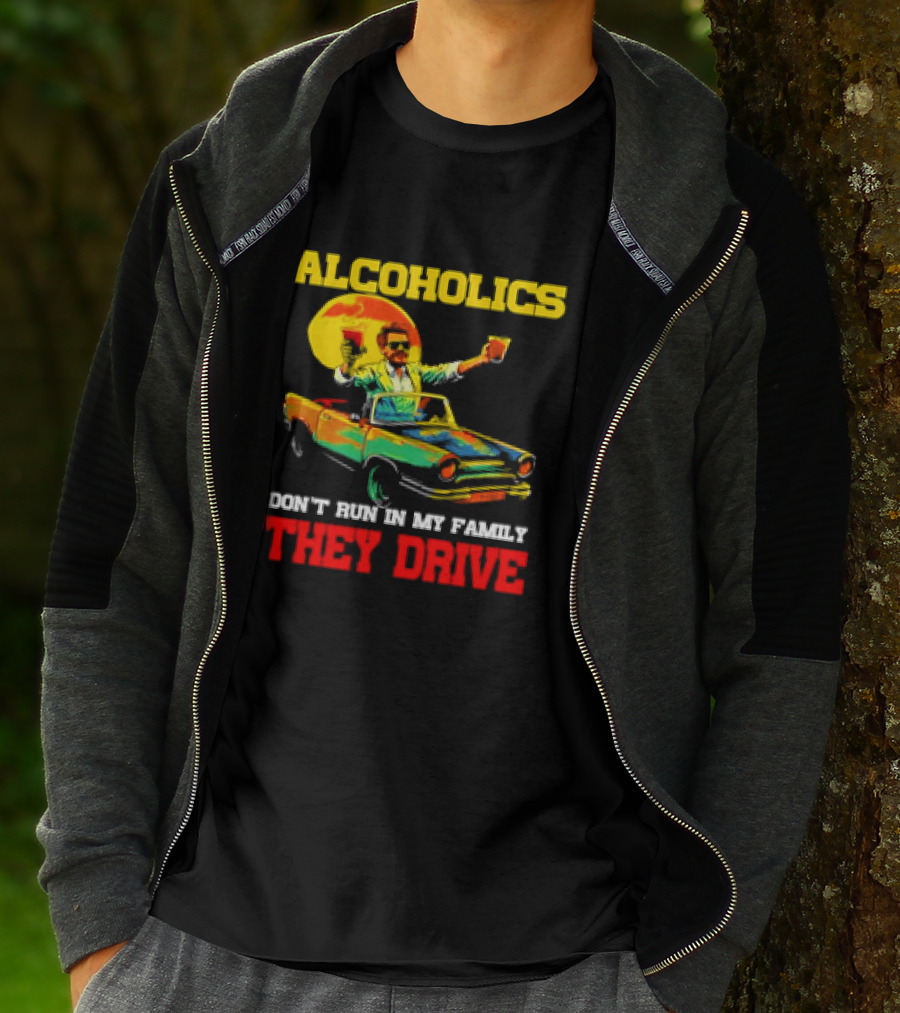 Alcoholics Don't Run In My Family They Drive Retro Style Car T-Shirt