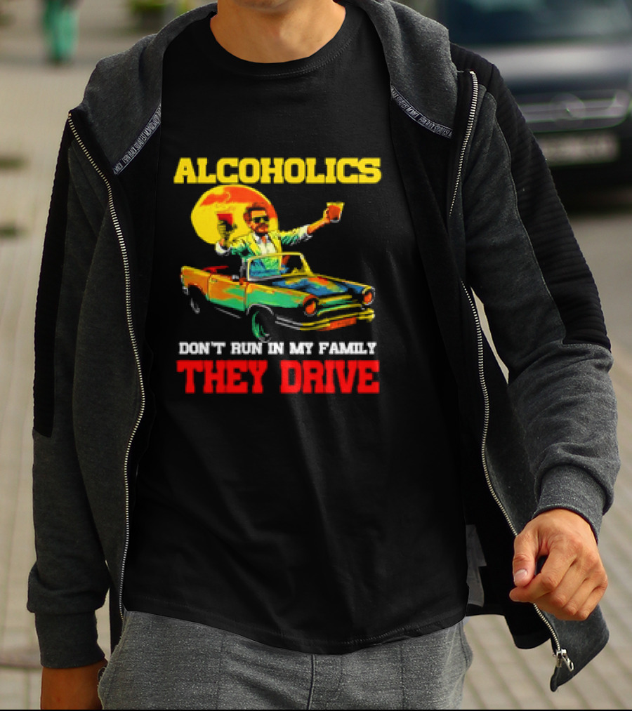 Alcoholics Don't Run In My Family They Drive Retro Style Car T-Shirt