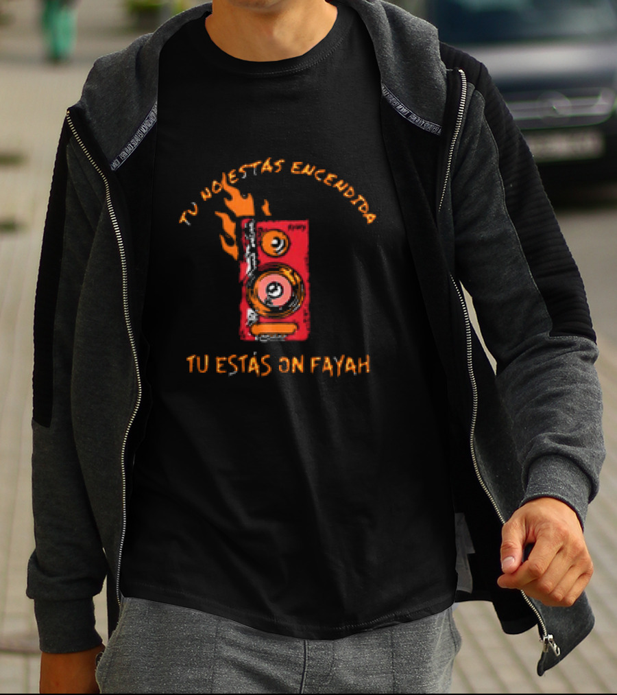 Rawayana Band Binikini Tu No Estas Encendida Tu Estas On Fayah Speaker Flames T-Shirt