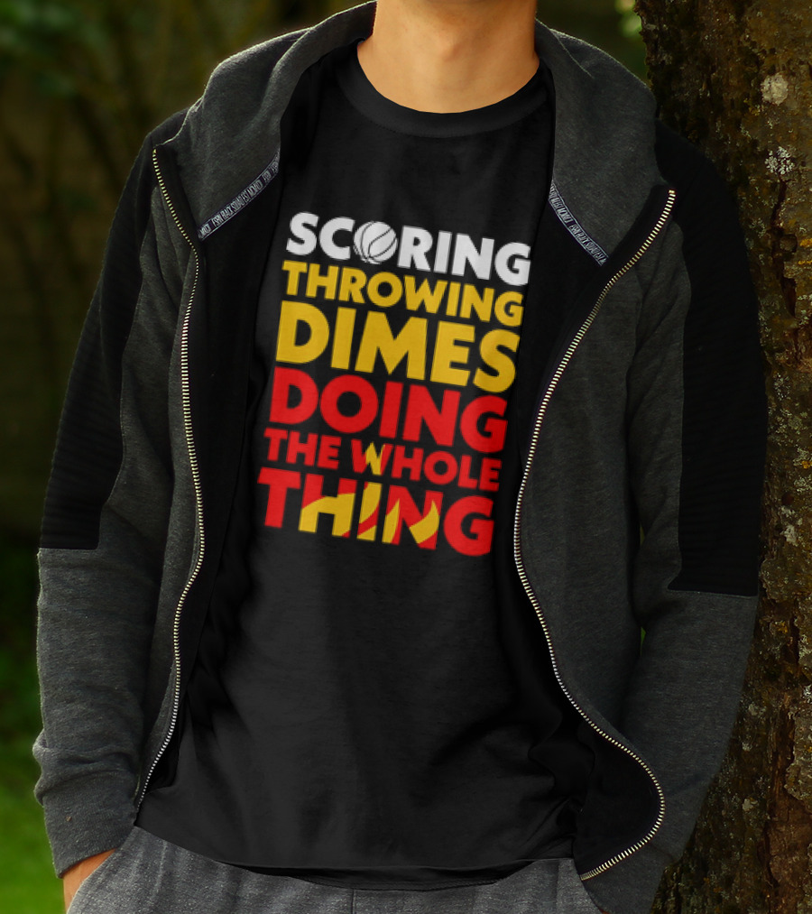 Scoring Throwing Dimes Doing The Whole Thing Basketball T-Shirt