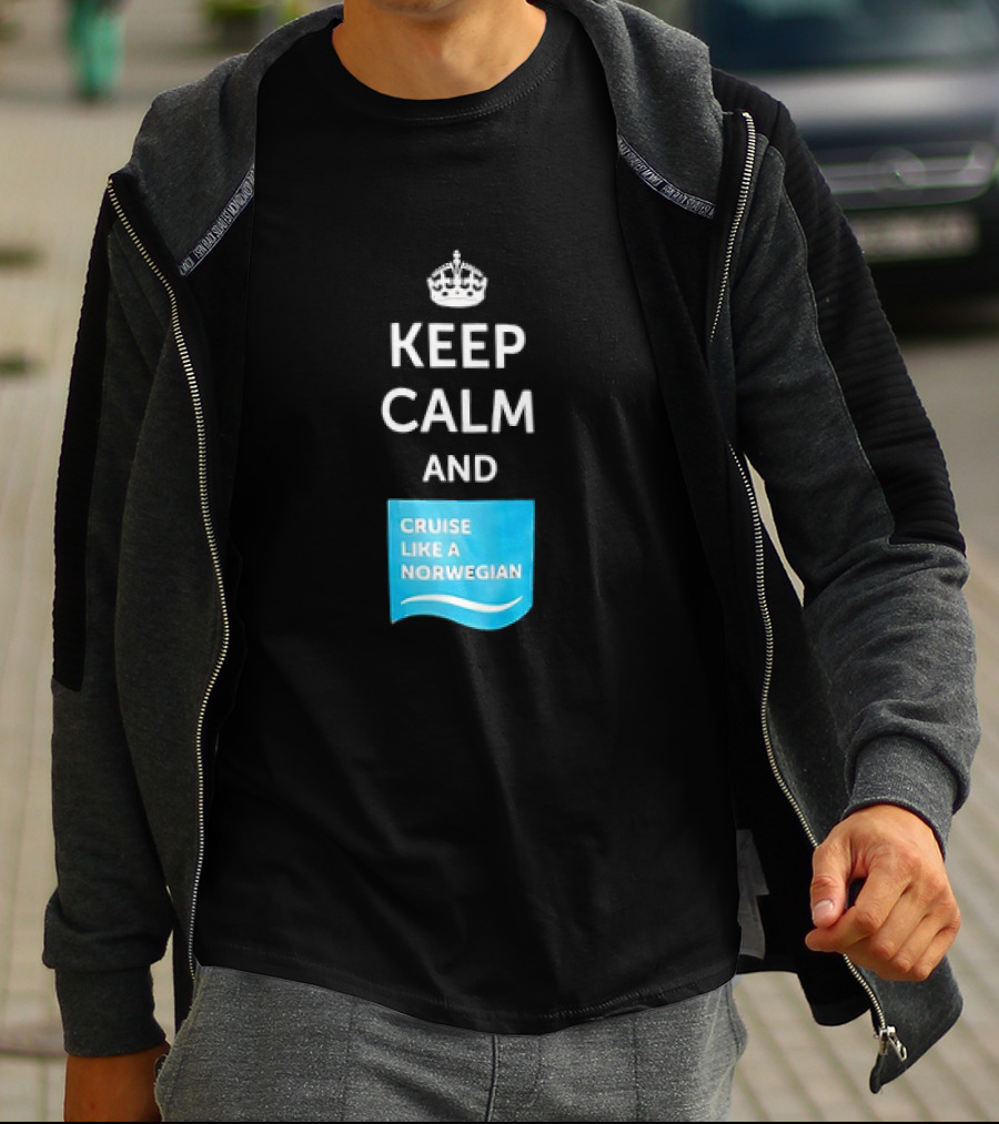 Keep Calm And Cruise Like A Norwegian T-Shirt