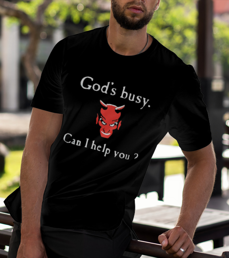 God's Busy Can I Help You Devil Face T-Shirt