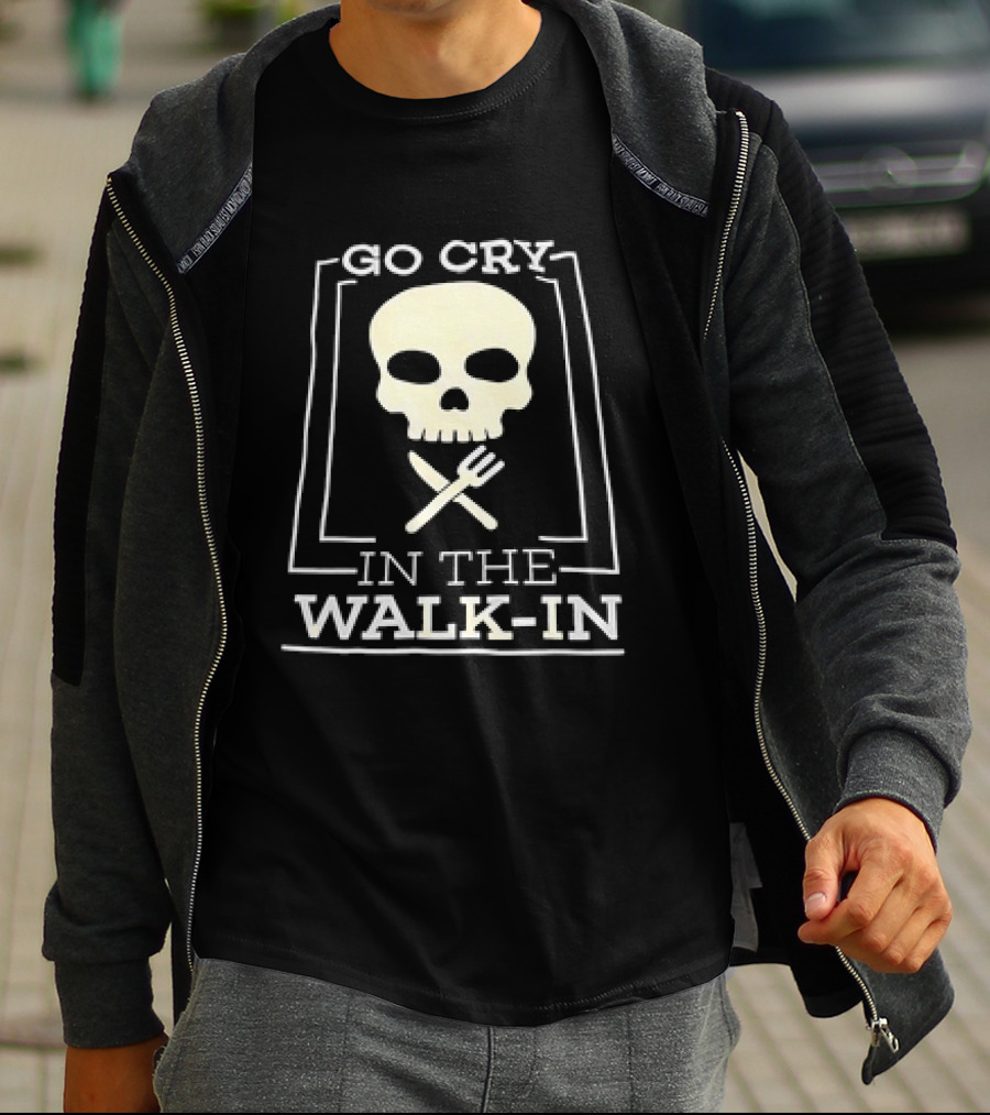 Go Cry In The Walk-In Skull And Fork T-Shirt