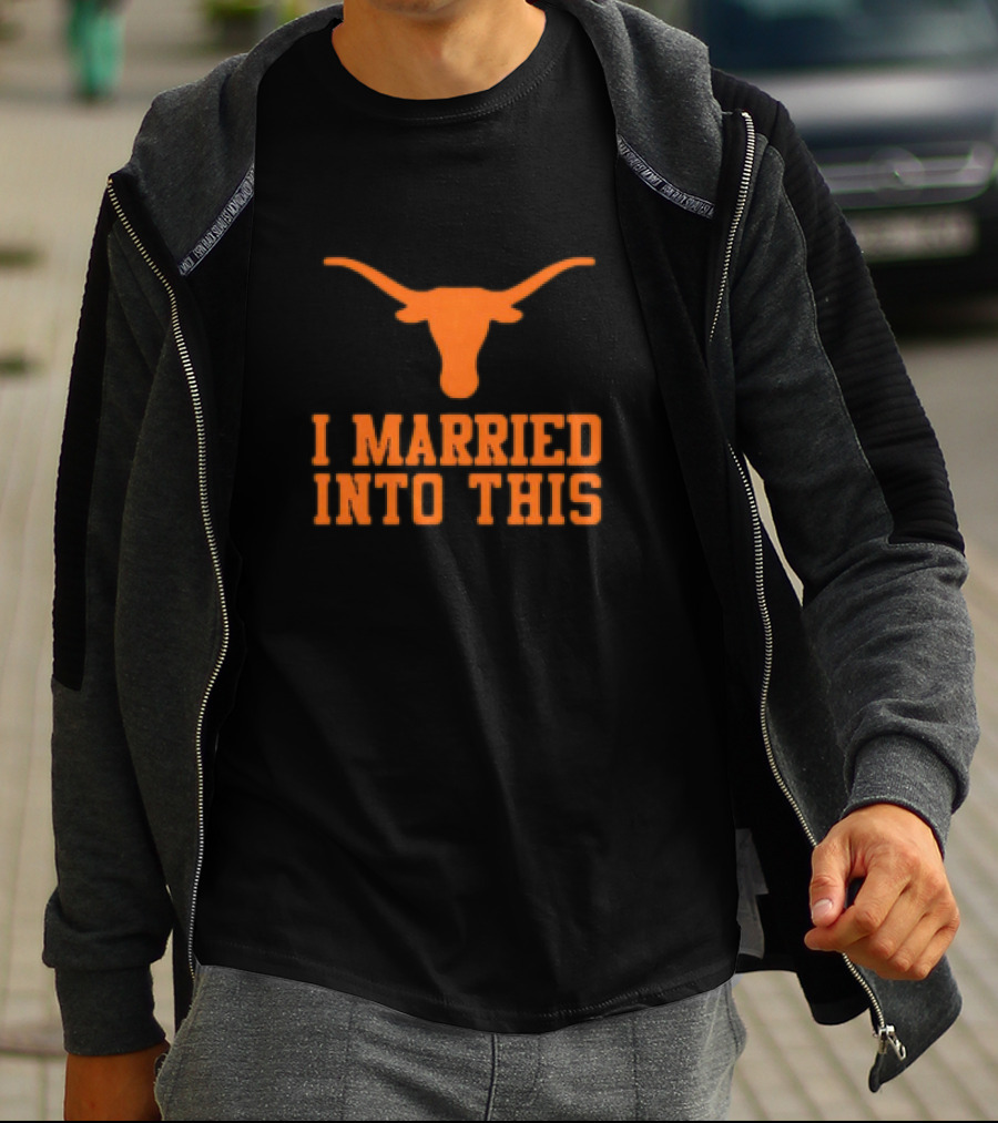 Texas Longhorns I Married Into This Longhorn T-Shirt