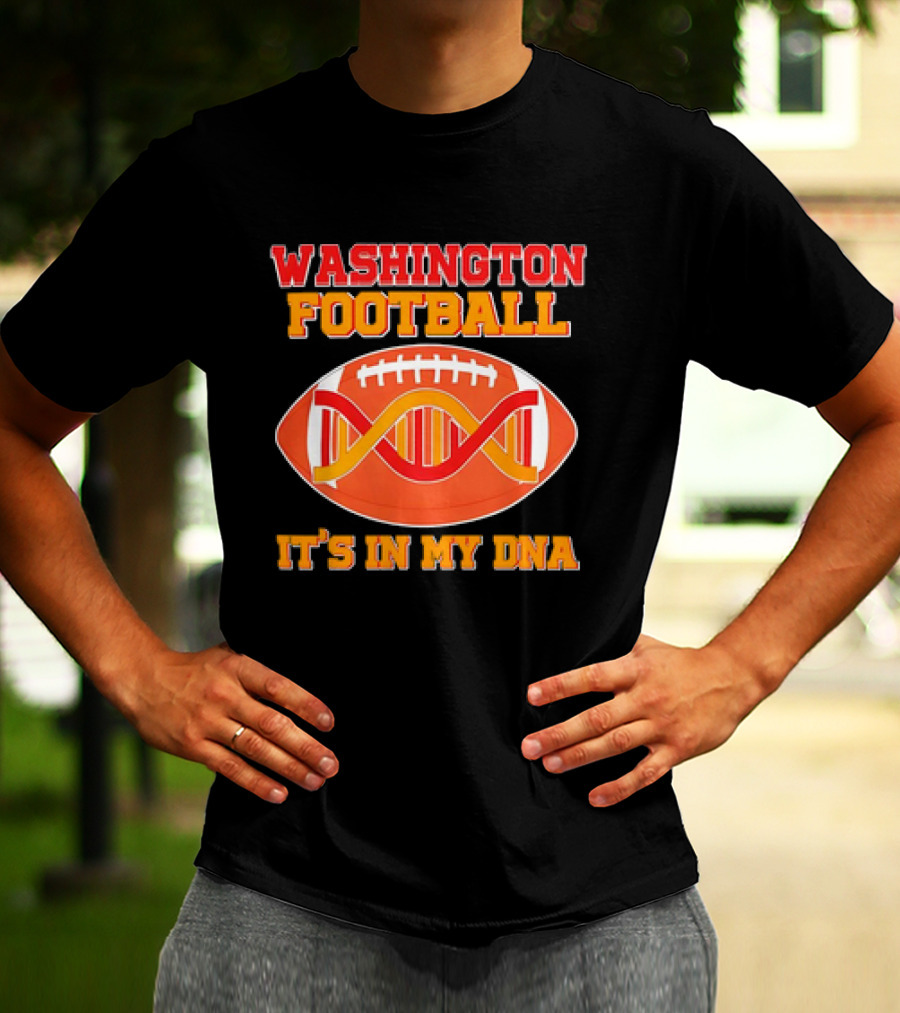 Washington Football It's In My DNA With Football And DNA Helix T-Shirt