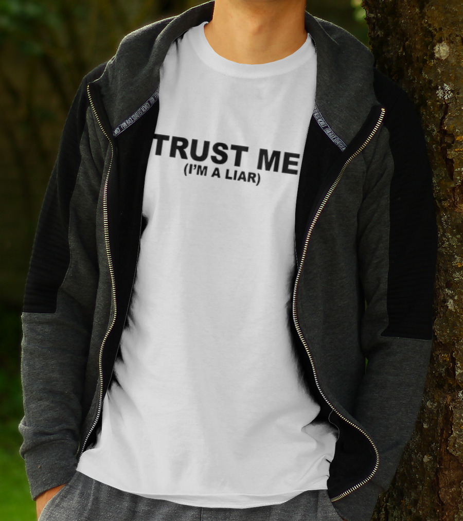 TRUST ME I'M A LIAR T-Shirt