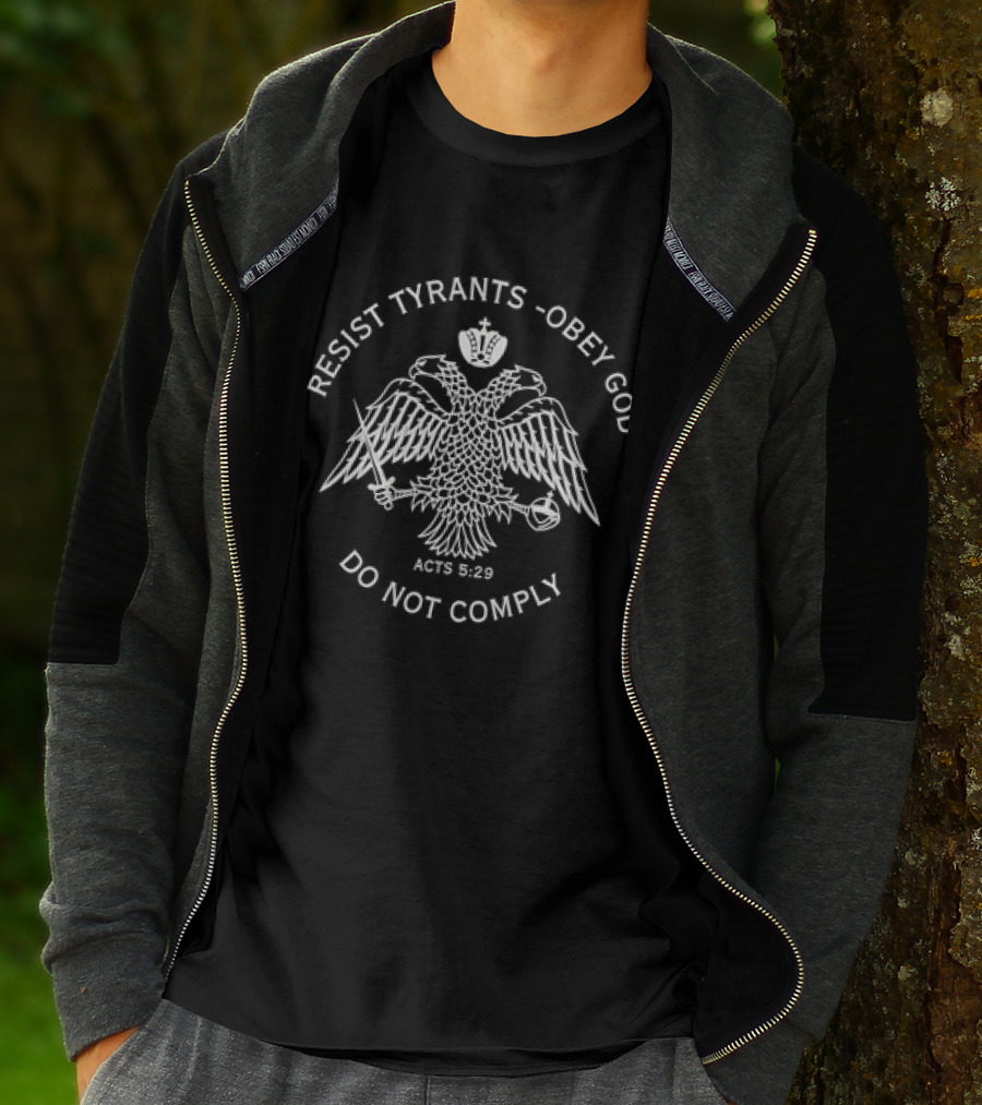 Resist Tyrants Obey God Do Not Comply Acts 5:29 Eagle Sword Scepter T-Shirt