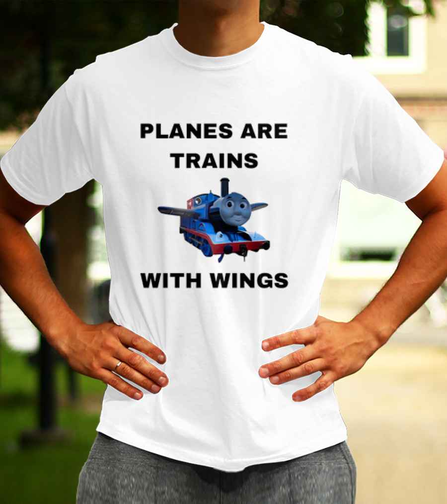 Thomas The Tank Engine Planes Are Trains With Wings T-Shirt