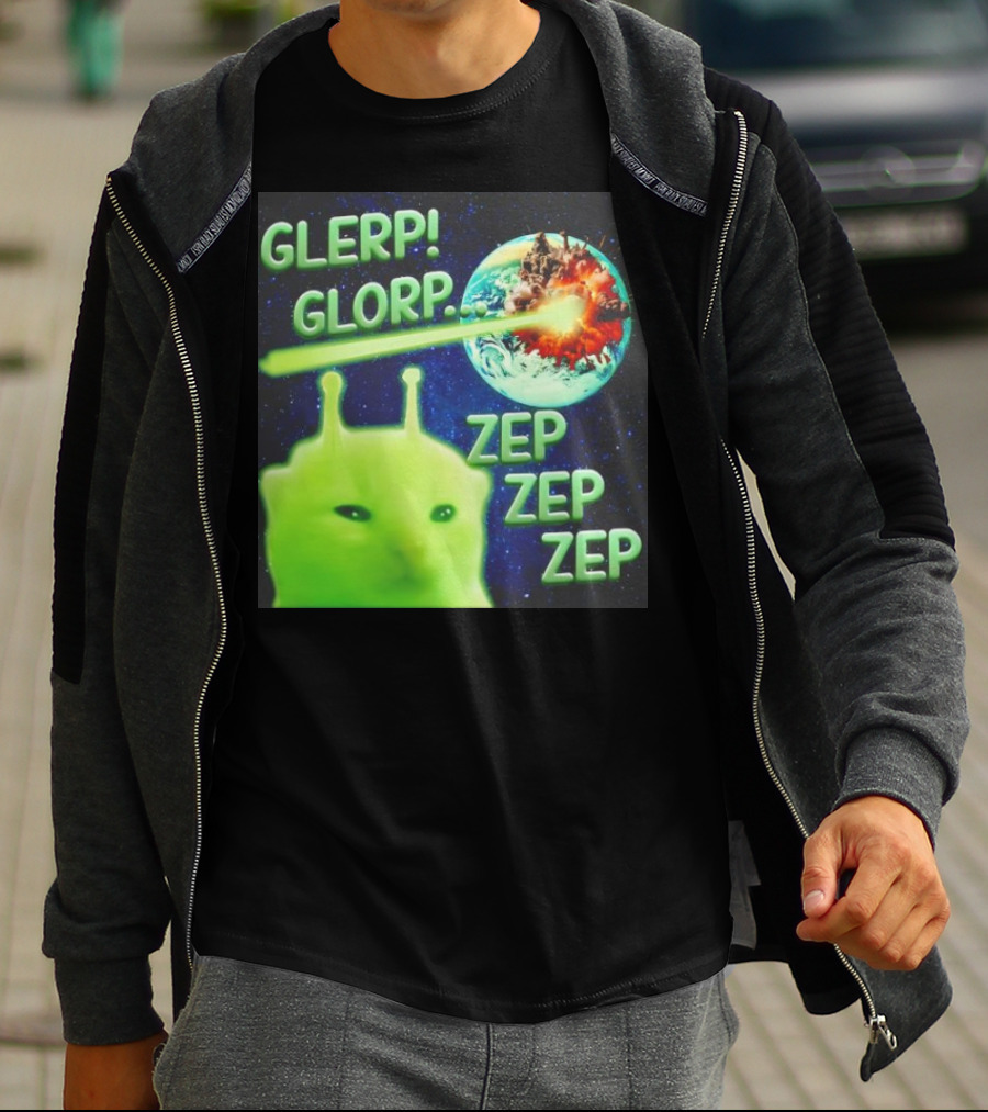 GLERP GLORP Alien Cat ZEP ZEP ZEP Earth Explosion T-Shirt
