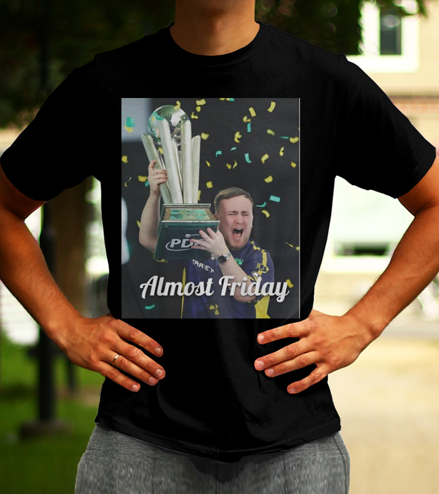 Luke The Nuke PDC Trophy Celebration Almost Friday T-Shirt