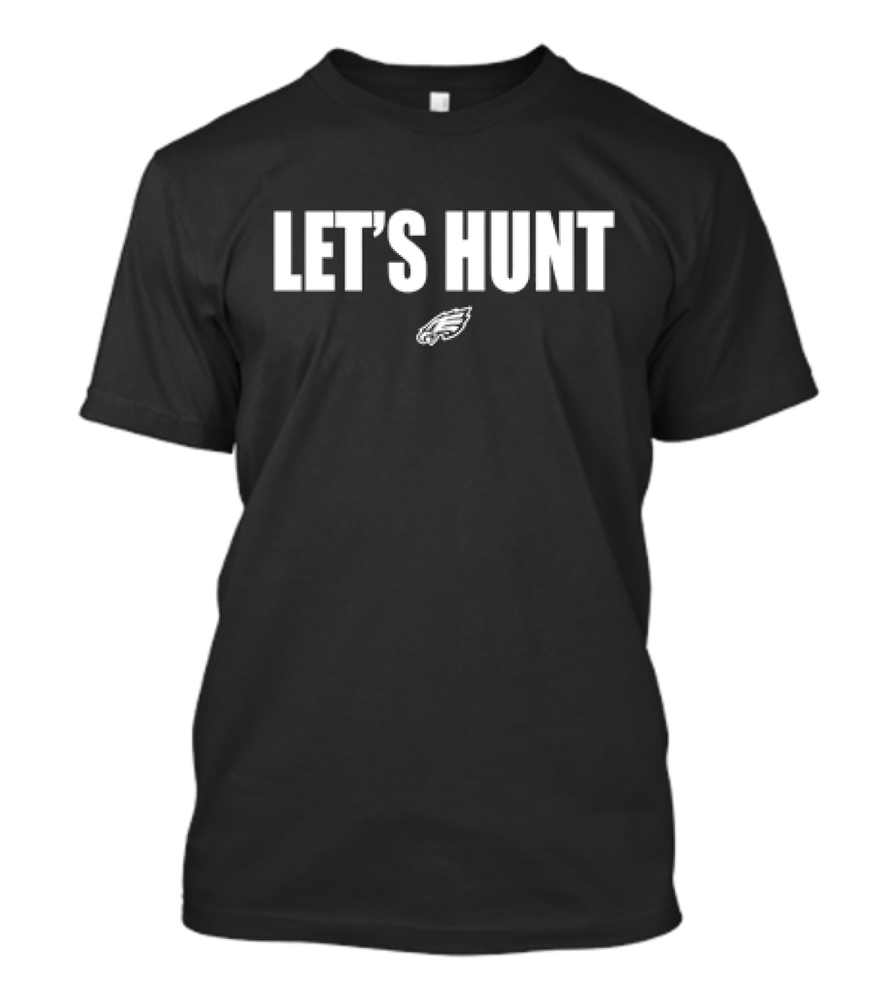 Philadelphia Eagles Let's Hunt Bold Team Spirit T-Shirt