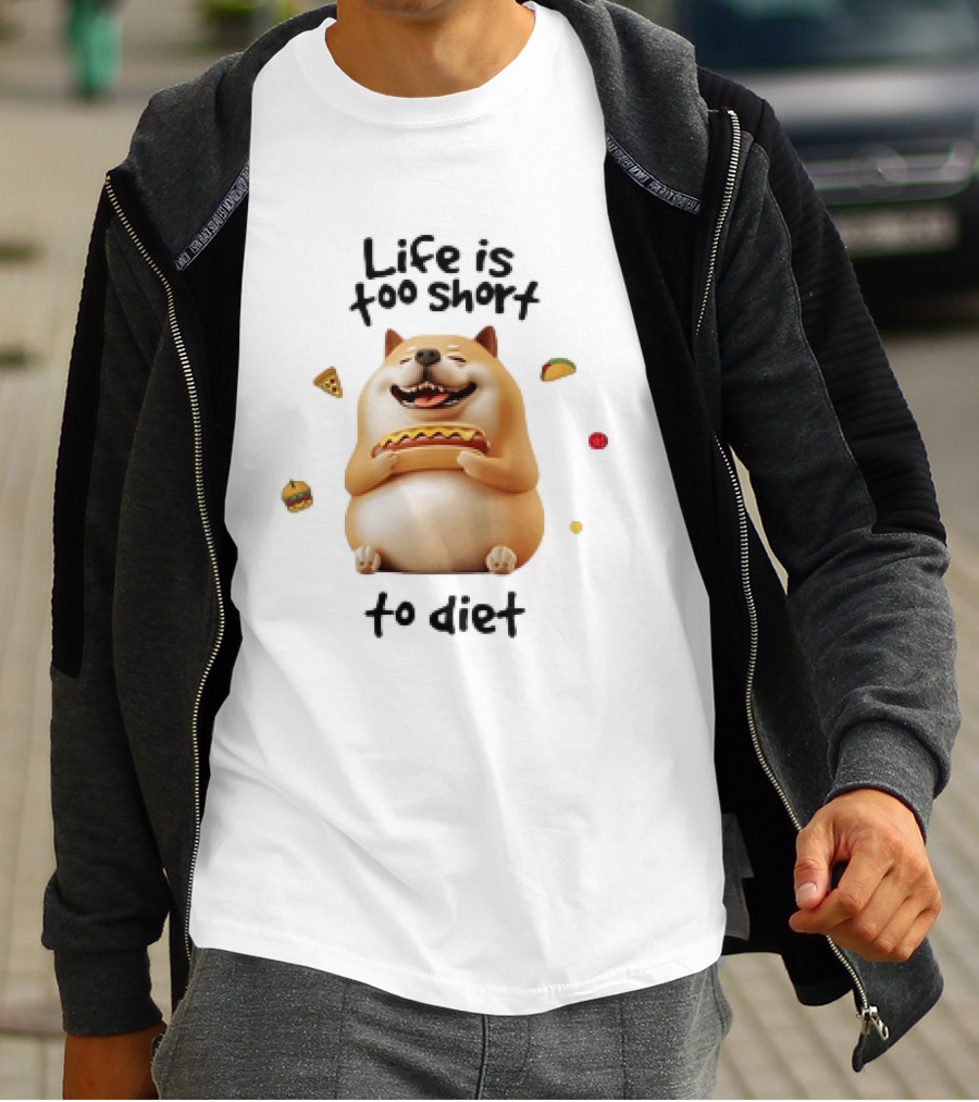 Shiba Inu Dog Enjoying Life Is Too Short To Diet Pizza Hotdog Burger Taco T-Shirt