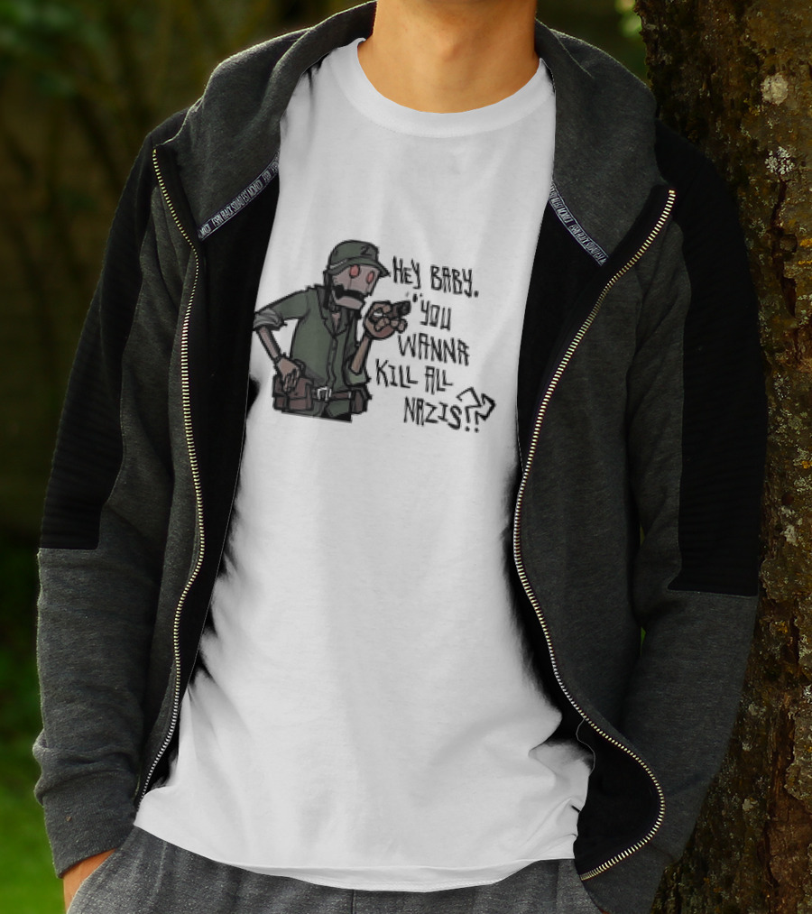 Hey Baby You Wanna Kill All Nazis Soldier Character With Gun T-Shirt