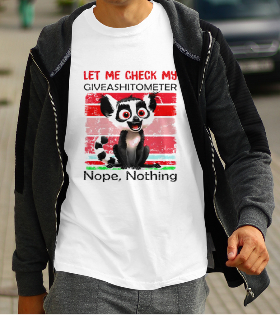 Lemur Catta Let Me Check My Giveashitometer Nope Nothing T-Shirt