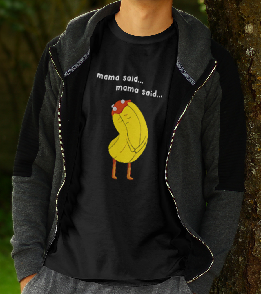 Mama Said. Mama Said. Banana Character With Red Hat T-Shirt