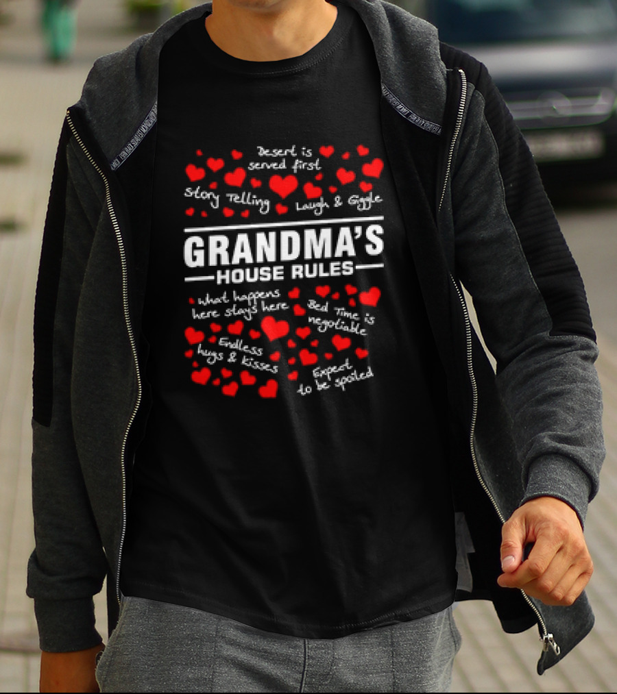 Grandma's House Rules Dessert Served First Storytelling Laugh Giggling Hug Kiss Spoiled T-Shirt