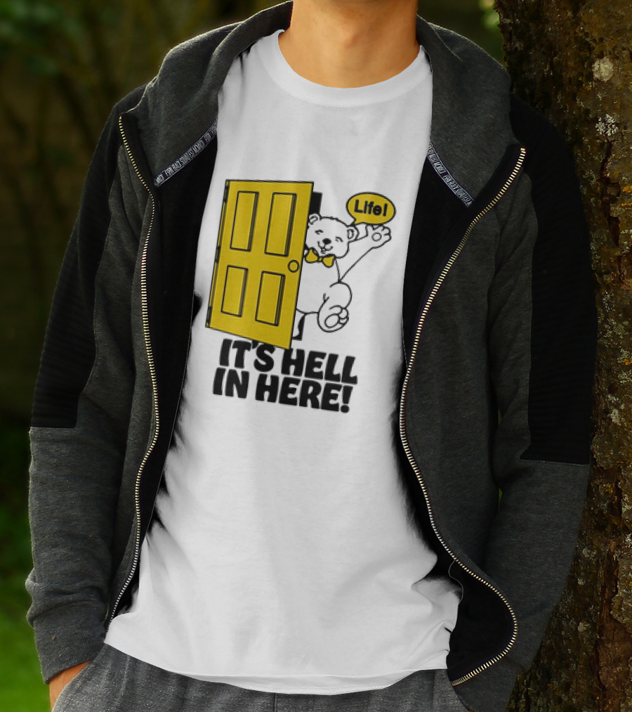Life Bear Behind Yellow Door It's Hell In Here T-Shirt