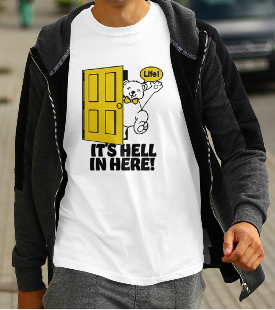 Life Bear Behind Yellow Door It's Hell In Here T-Shirt