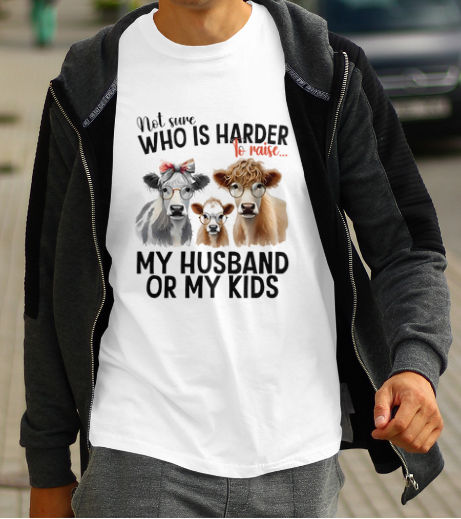 Not Sure Who Is Harder To Raise My Husband Or My Kids Cow Glasses Family T-Shirt