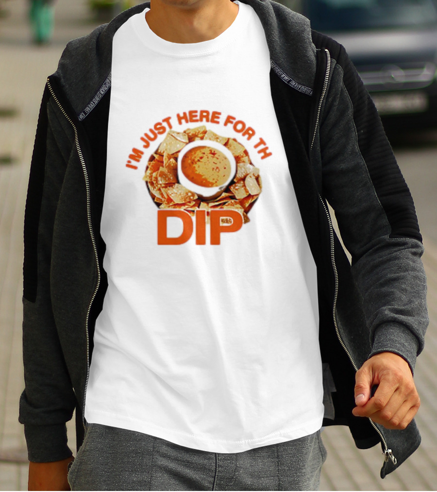 Chips And Dip Enthusiast Statement With I'm Just Here For The Dip Message T-Shirt