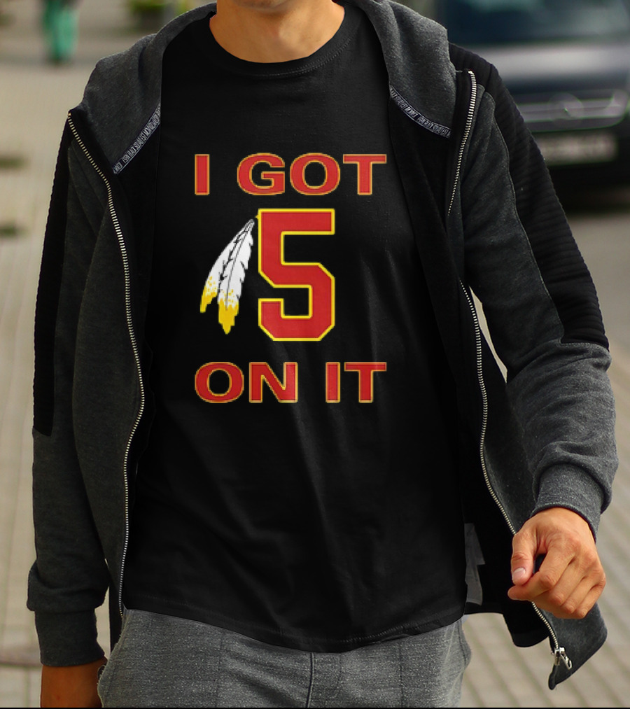 I Got 5 On It Washington Commanders Jayden Daniels T-Shirt