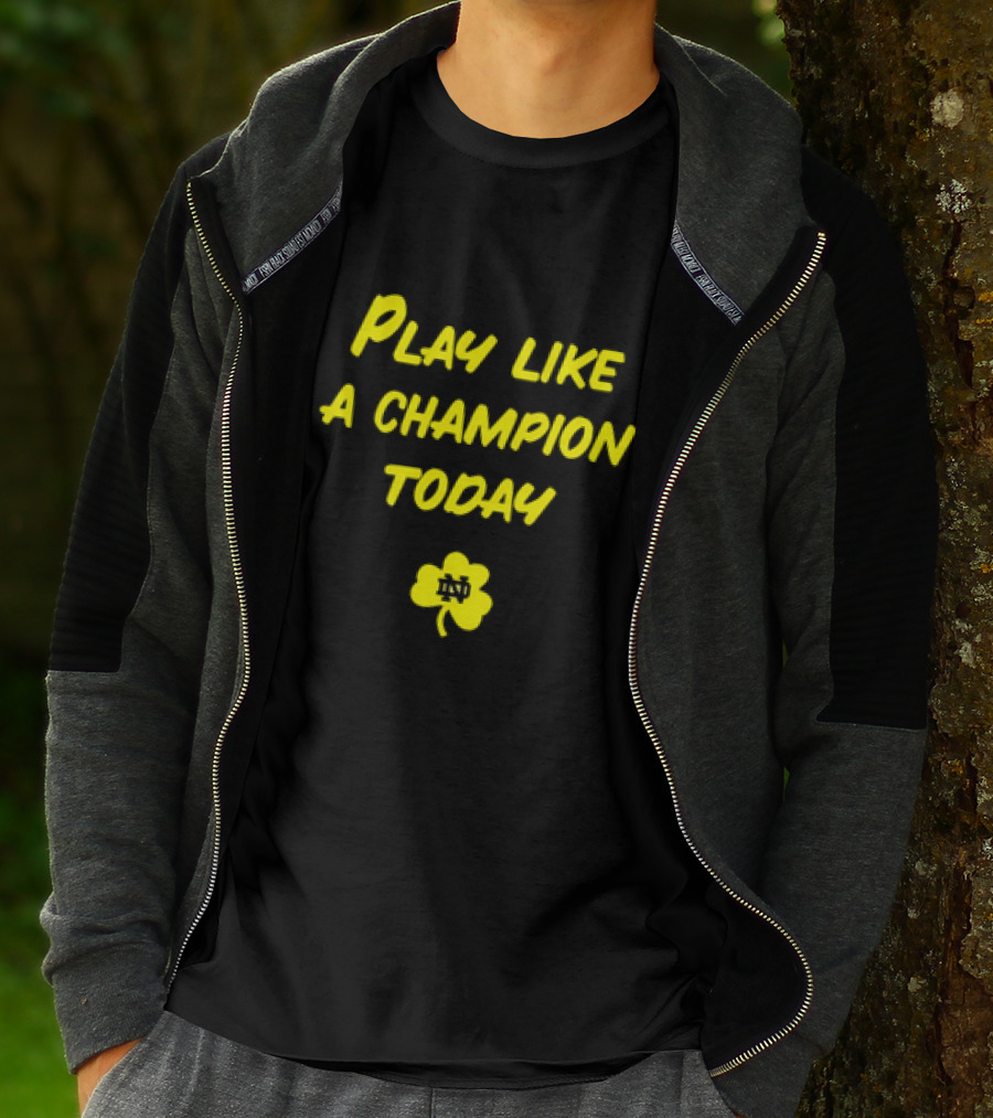 Play Like A Champion Today Notre Dame Football ND Shamrock T-Shirt