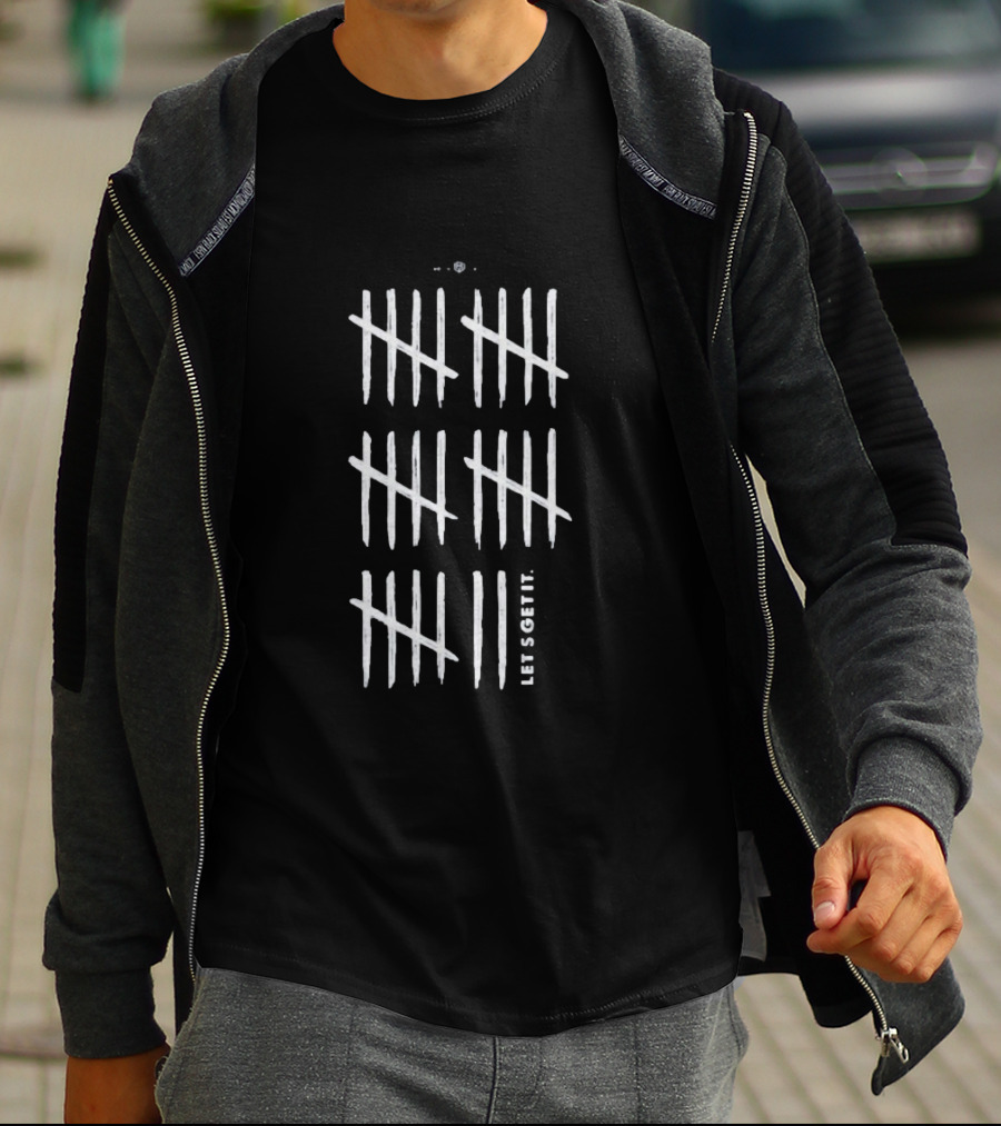28 Let's Get It Tally Marks Design T-Shirt