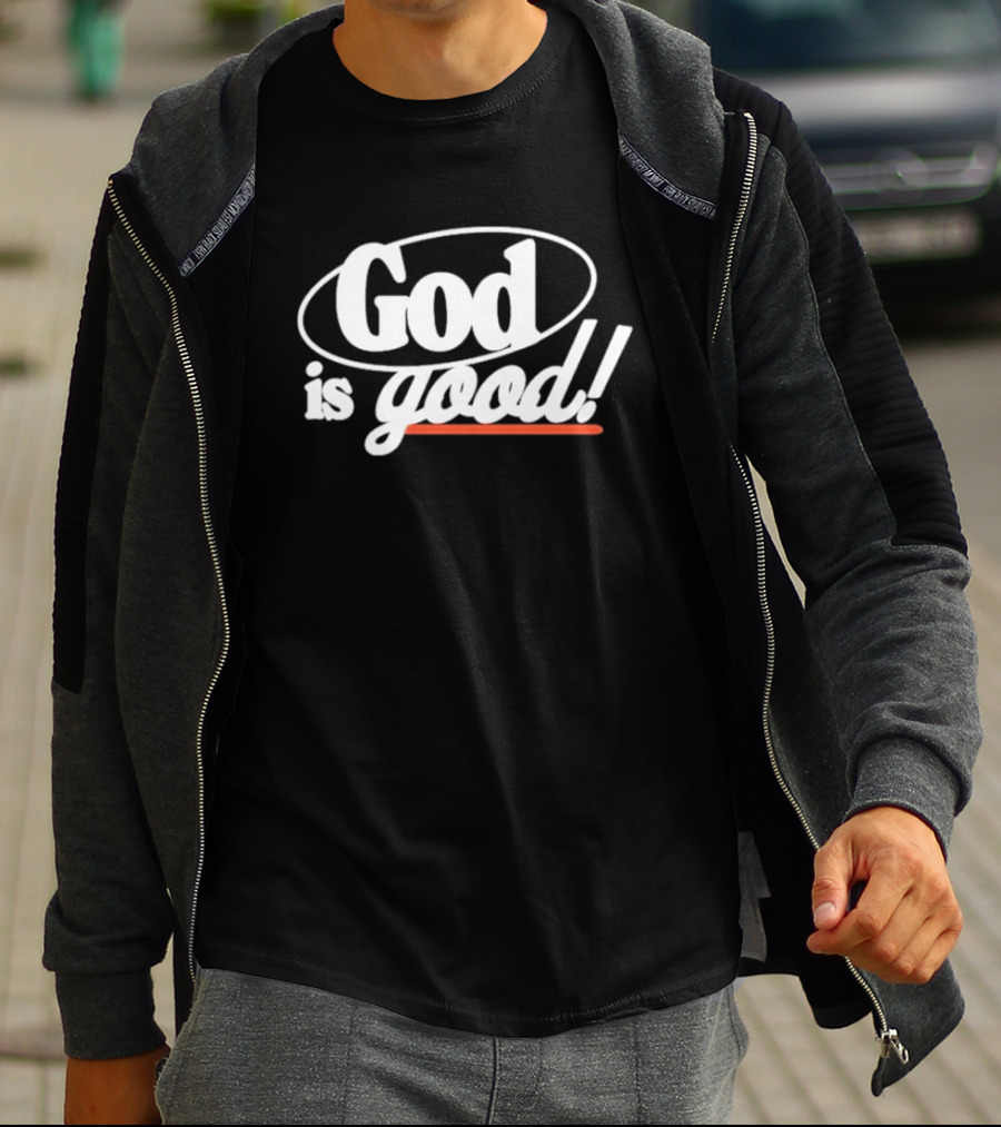 Bethel Music God Is Good Christian Faith Statement T-Shirt