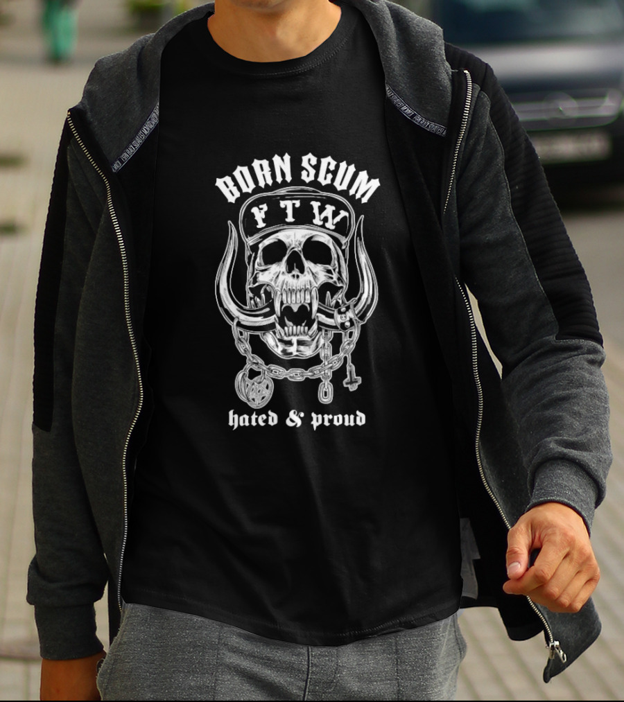 Born Scum FTW Skull Hated Proud Chain Horns T-Shirt