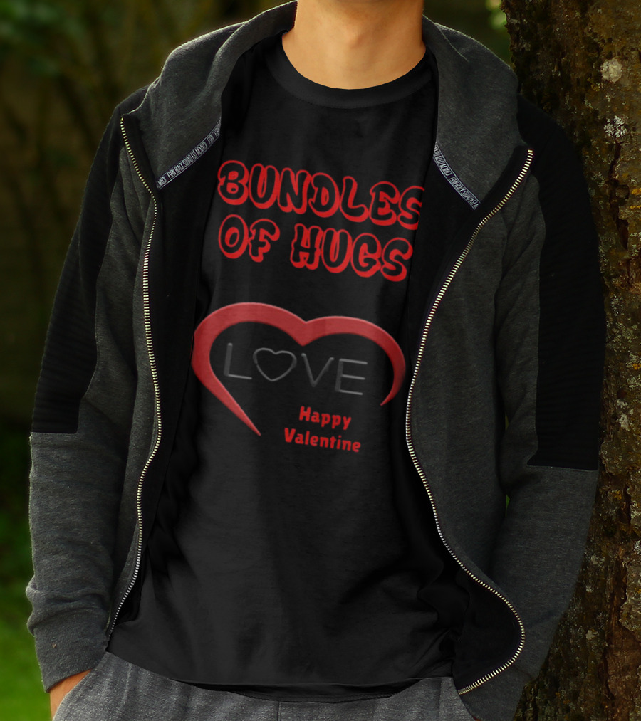 BUNDLES OF HUGS LOVE HAPPY VALENTINE T-Shirt