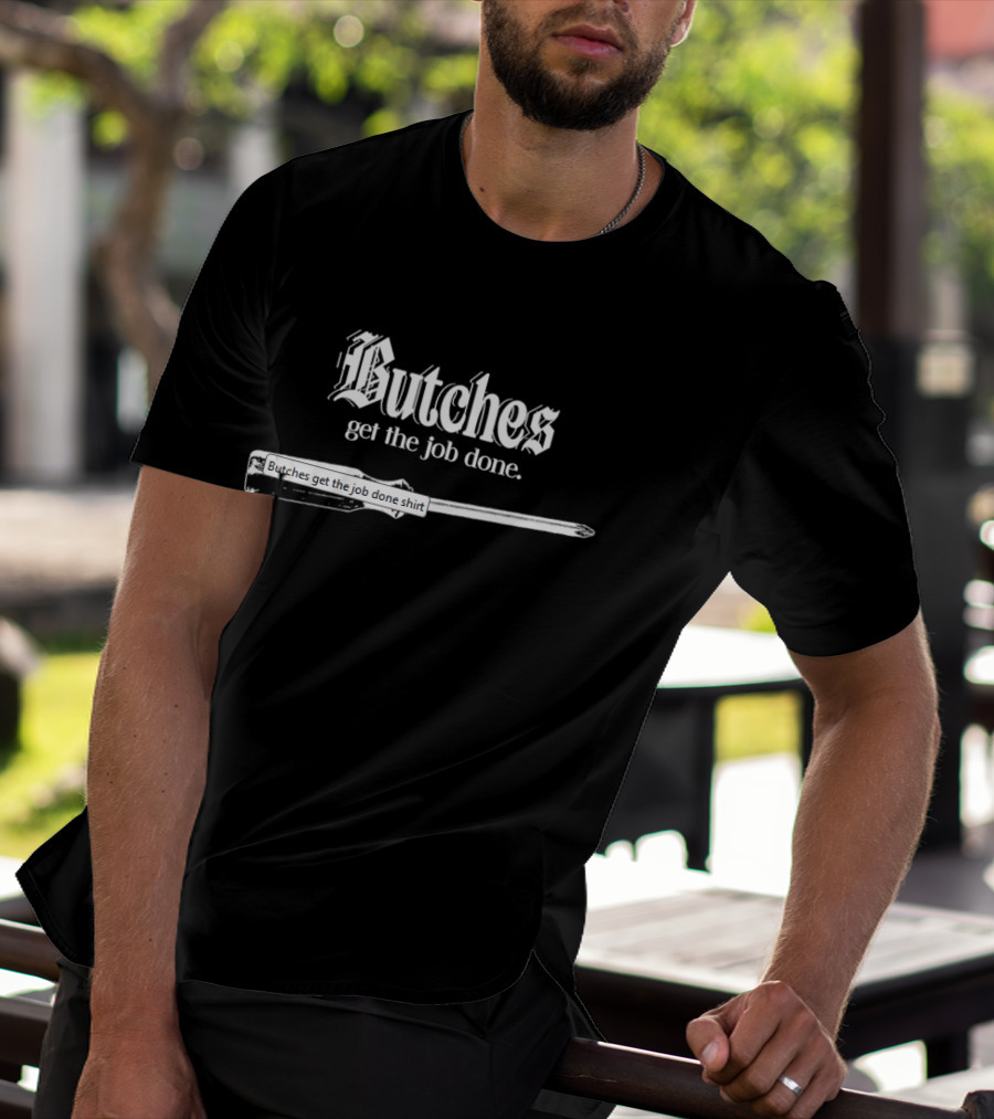 Butches Get The Job Done Screwdriver Graphic T-Shirt