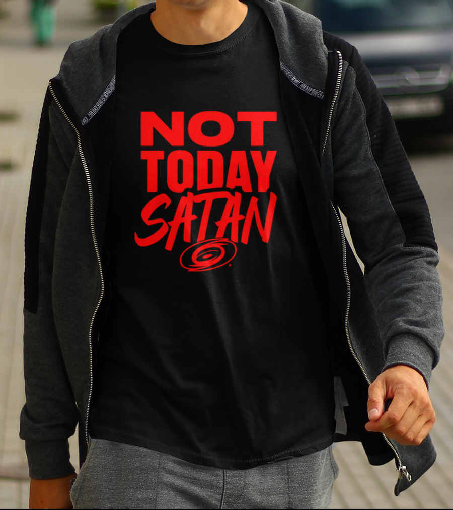 Not Today Satan Carolina Hurricanes T-Shirt