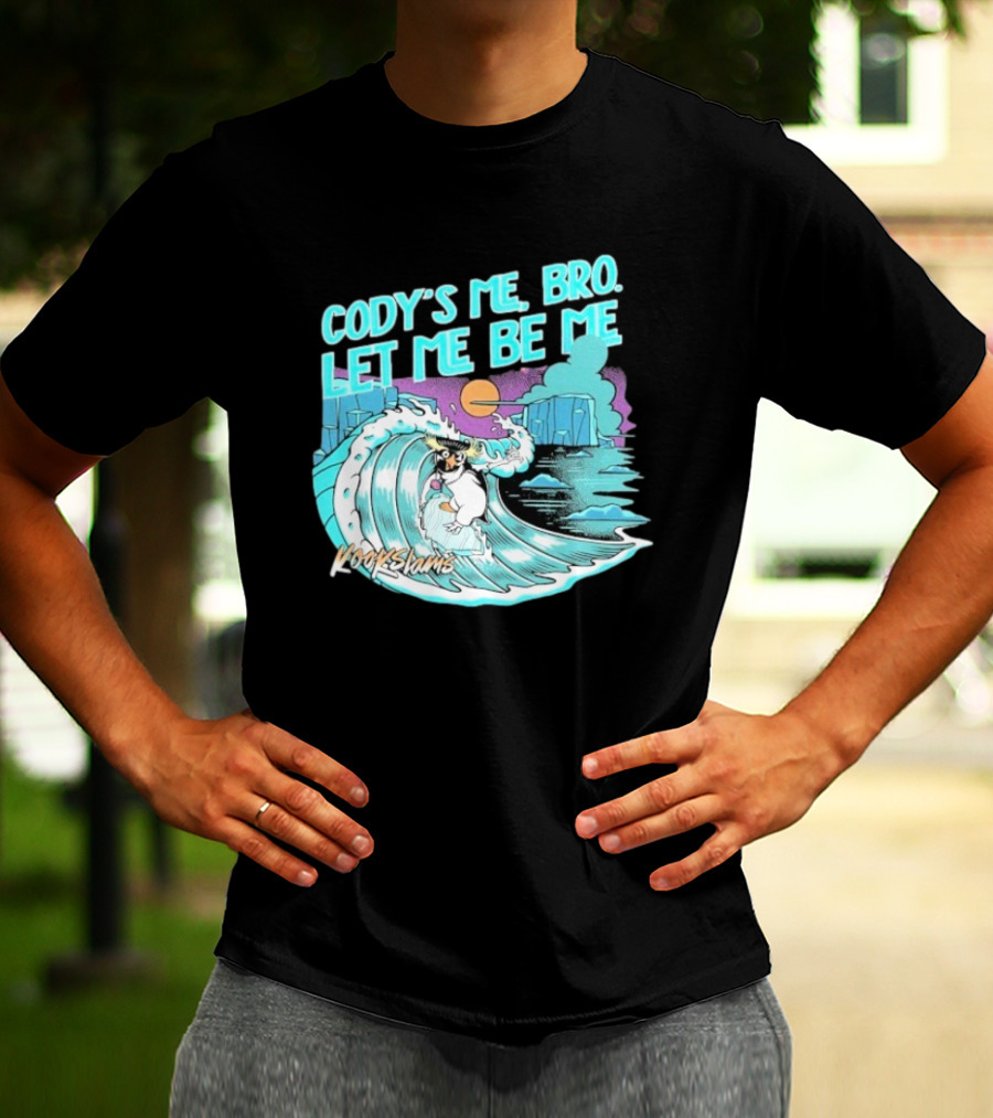 Cody's Me Bro Let Me Be Me Kookslams Surfing Wave Dog Adventure T-Shirt