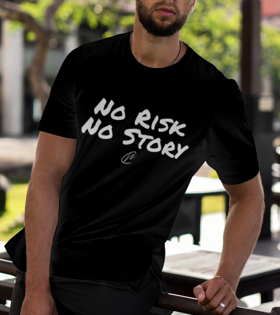 No Risk No Story Creatingwonders T-Shirt