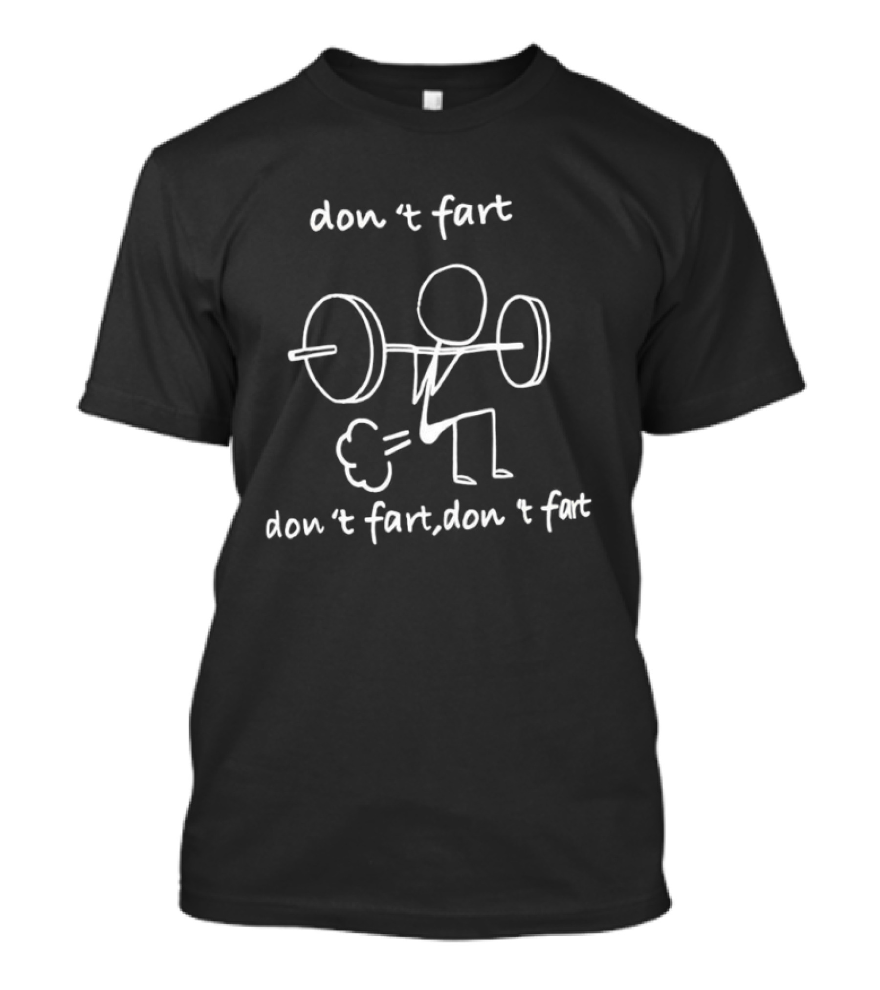 Don’t Fart Gym Meme Stick Figure Lifting Weights T-Shirt