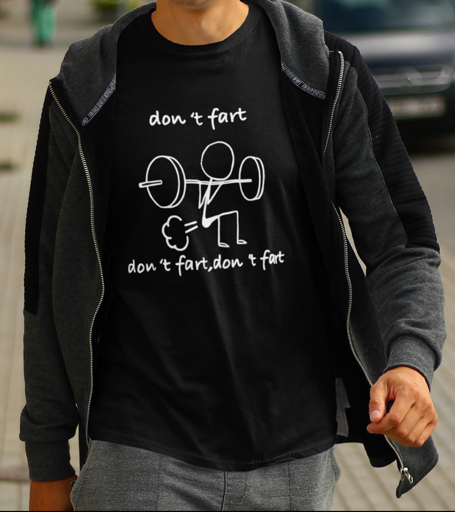 Don’t Fart Gym Meme Stick Figure Lifting Weights T-Shirt