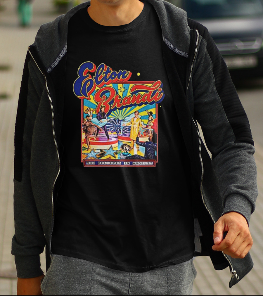 Elton Brandi Who Believes In Angels T-Shirt